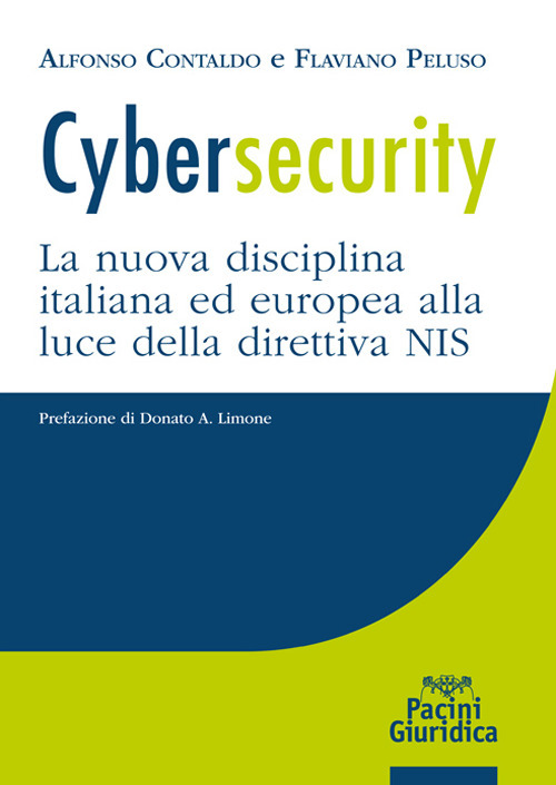 Cybersecurity. La nuova disciplina italiana ed europea alla luce della direttiva NIS