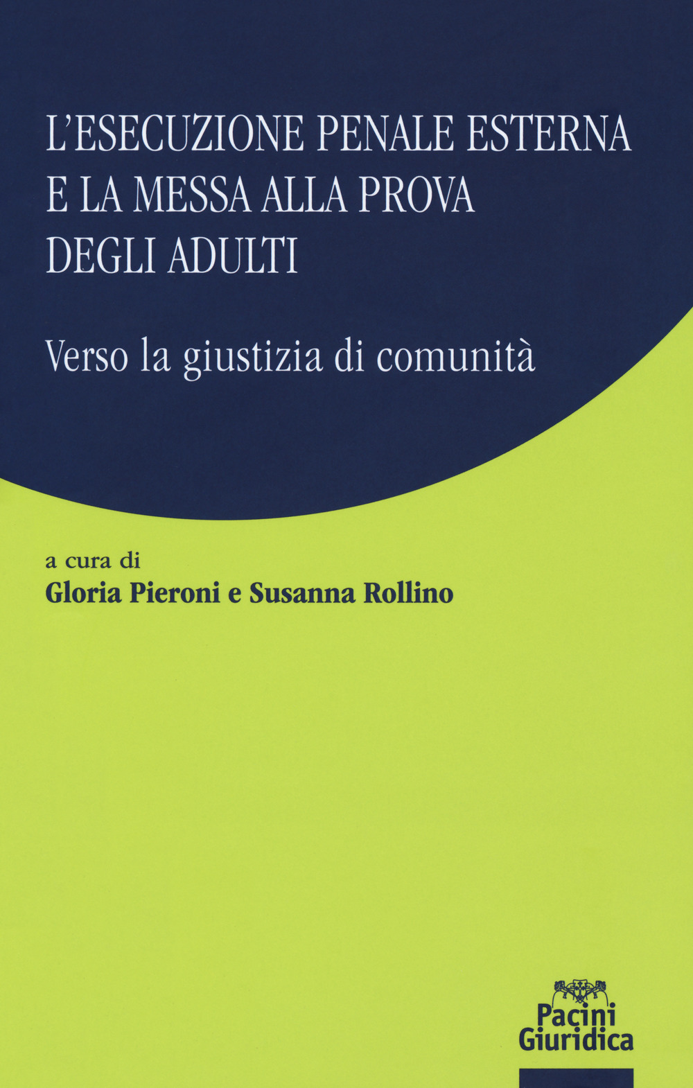 L'esecuzione penale esterna e la messa alla prova degli adulti. Verso la giustizia di comunità