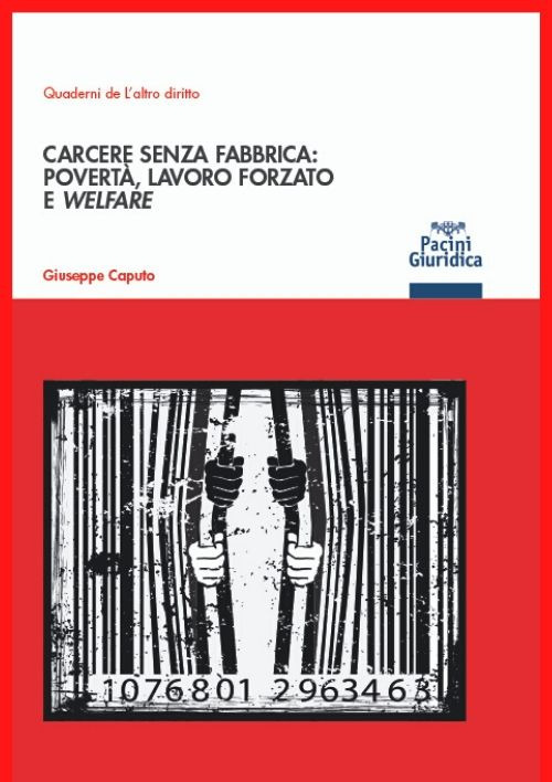 Carcere senza fabbrica: povertà, lavoro forzato e welfare