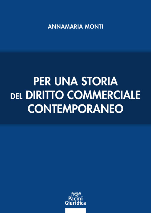 Per una storia del diritto commerciale contemporaneo