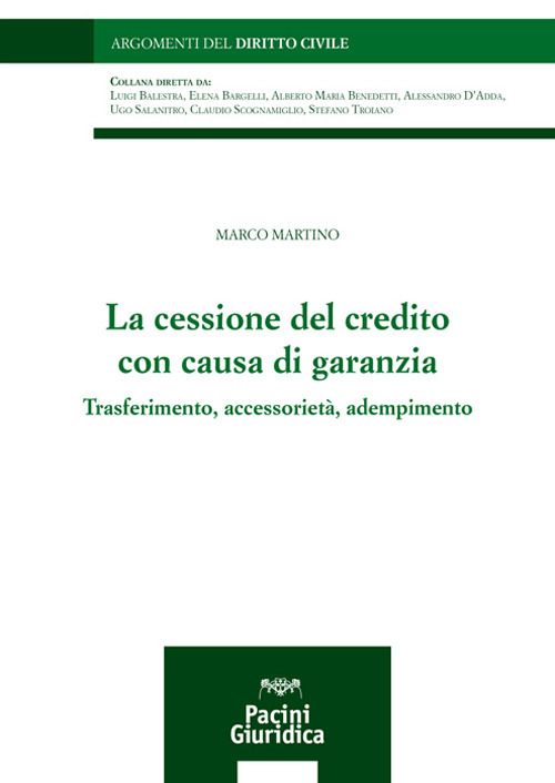 La cessione del credito con causa di garanzia. Trasferimento, accessorietà, adempimento