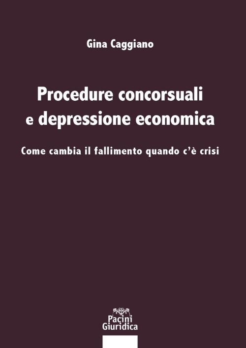 Procedure concorsuali e depressione economica. Come cambia il fallimento quando c'è crisi