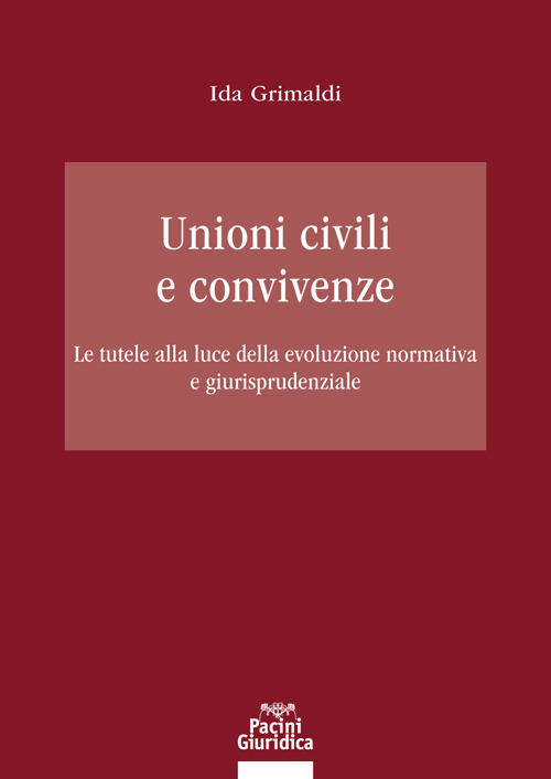 Unioni civili e convivenze. Le tutele alla luce della evoluzione normativa e giurisprudenziale