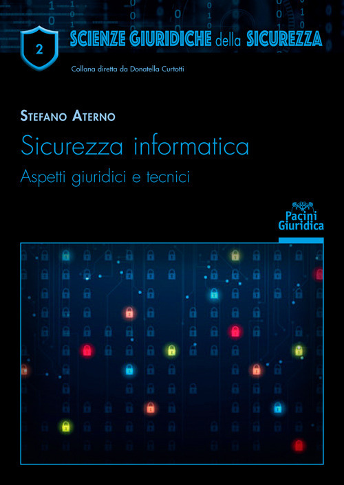 Sicurezza informatica. Aspetti giuridici e tecnici