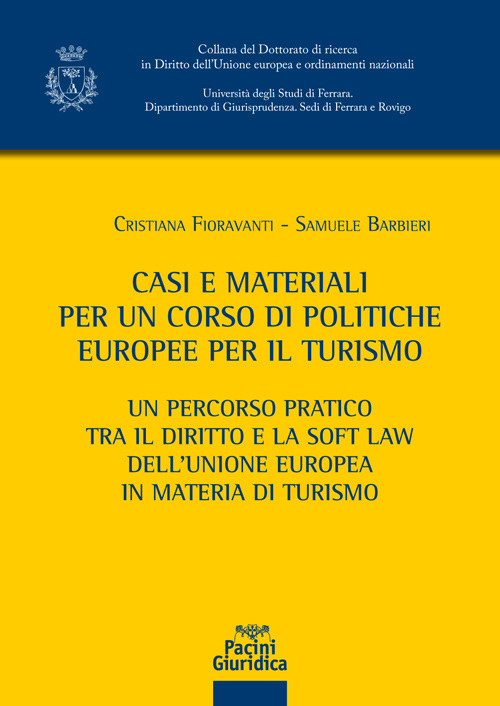 Casi e materiali per un corso di politiche europee per il turismo. Un percorso pratico tra il diritto e la soft law dell'Unione europea in materia di turismo