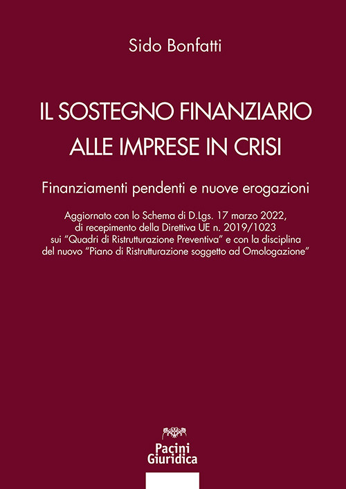 Il sostegno finanziario alle imprese in crisi. Finanziamenti pendenti e nuove erogazioni