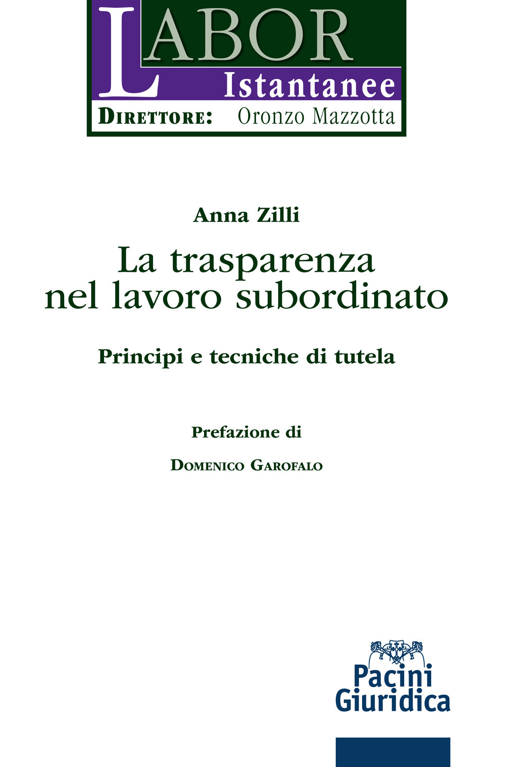 La trasparenza del lavoro subordinato. Principi e tecniche di tutela