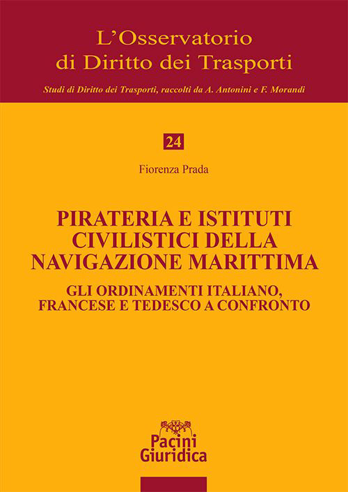 Pirateria e istituti civilistici della navigazione marittima. Gli ordinamenti italiano, francese e tedesco a confronto