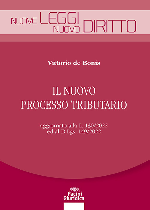 Il nuovo processo tributario. Aggiornato alla L. 130/2022 ed al D.Lgs. 149/2022