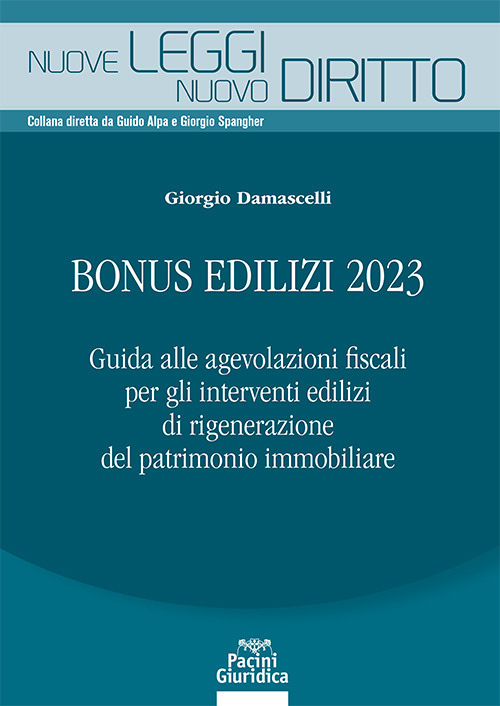 Bonus edilizi 2023. Guida alle agevolazioni fiscali per gli interventi edilizi di rigenerazione del patrimonio immobiliare