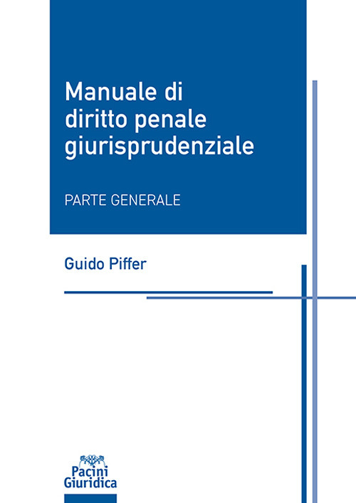 Manuale di diritto penale giurisprudenziale. Parte generale