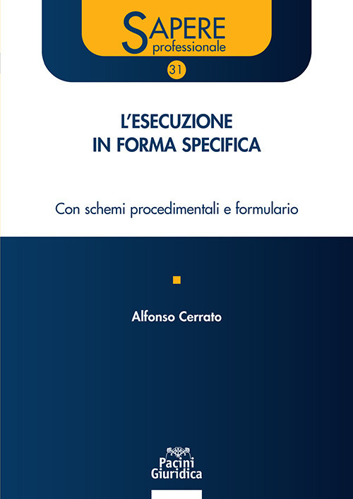 Esecuzione in forma specifica. Con schemi procedimentali e formulario