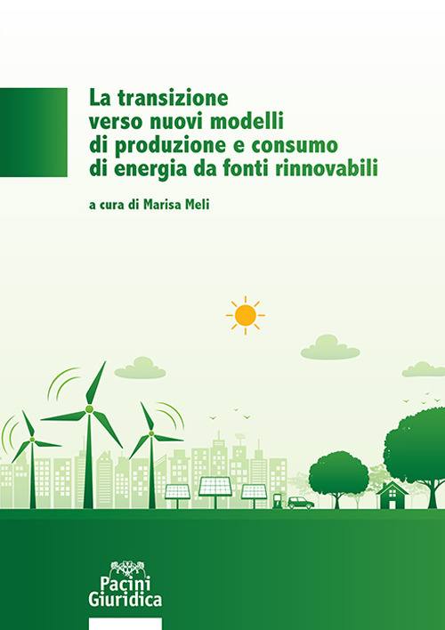 La transizione verso nuovi modelli di produzione e consumo di energia da fonti rinnovabili