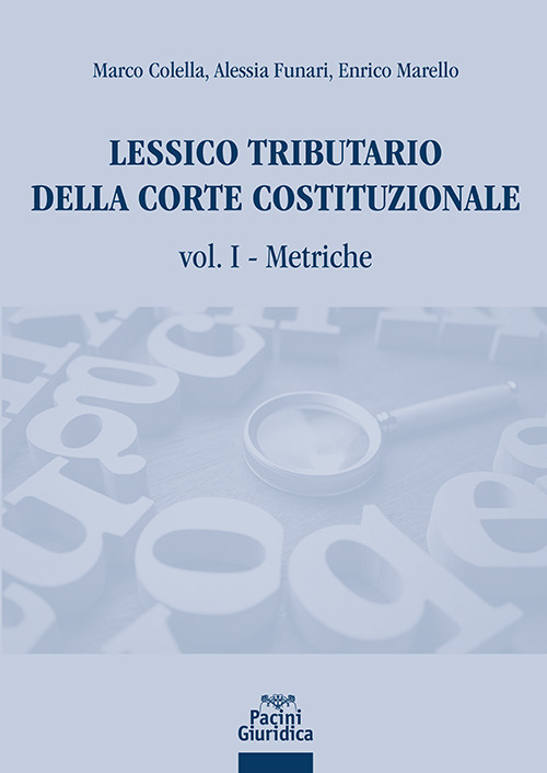 Lessico tributario della corte costituzionale. Vol. 1: Metriche