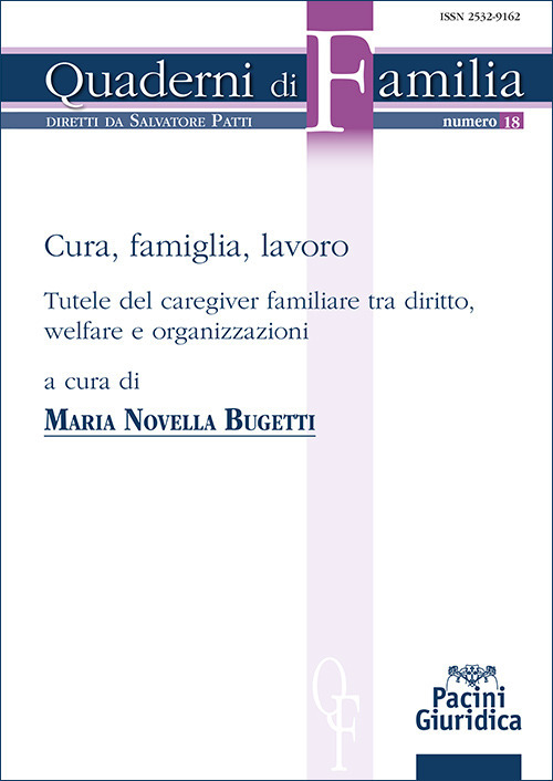 Cura, famiglia, lavoro. Tutele del caregiver familiare tra diritto, welfare e organizzazioni