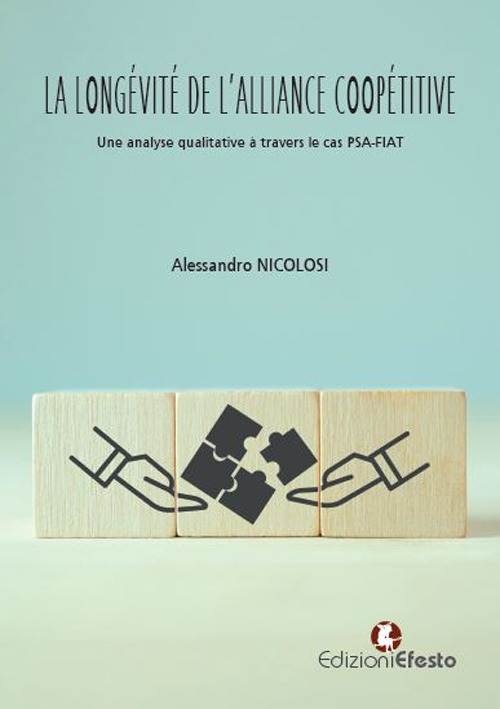 La longévité de l'alliance coopétitive. Une analyse qualitative à travers le cas PSA-FIAT