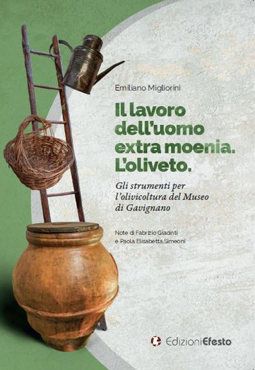 Il lavoro dell'uomo extra moenia. Gli strumenti per l'olivicoltura del Museo di Gavignano