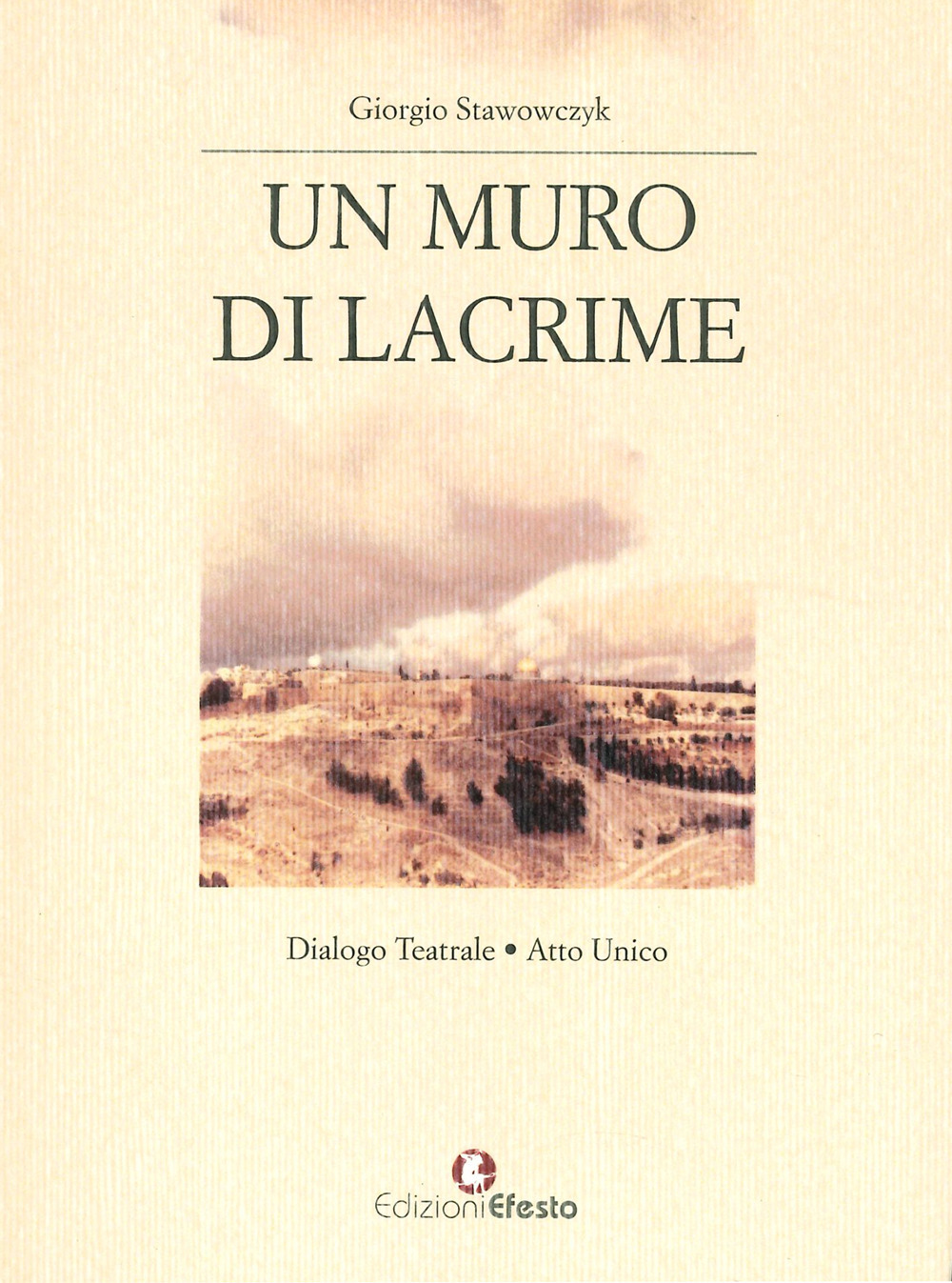 Un muro di lacrime. Dialogo teatrale. Atto unico