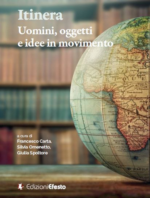 Itinera. Uomini, oggetti e idee in movimento