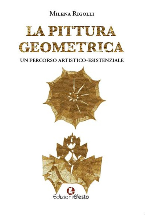 La pittura geometrica. Un percorso artistico-esistenziale