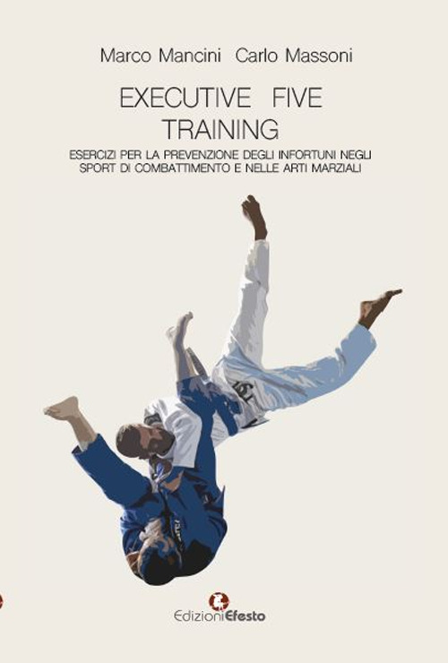 Executive five training, esercizi per la prevenzione degli infortuni negli sport di combattimento e nelle arti marziali