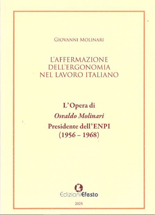 L'affermazione dell'ergonomia nel lavoro italiano. L'opera di Osvaldo Molinari, Presidente dell'ENPI (1956-1968)