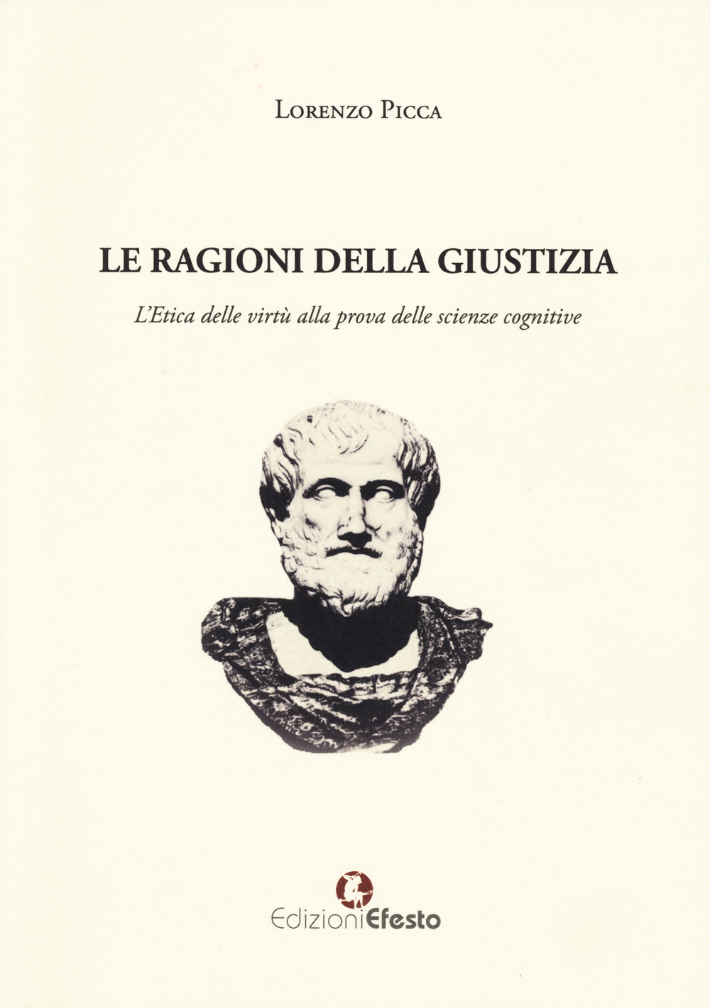 Le ragioni della giustizia. L'etica delle virtù alla prova delle scienze cognitive