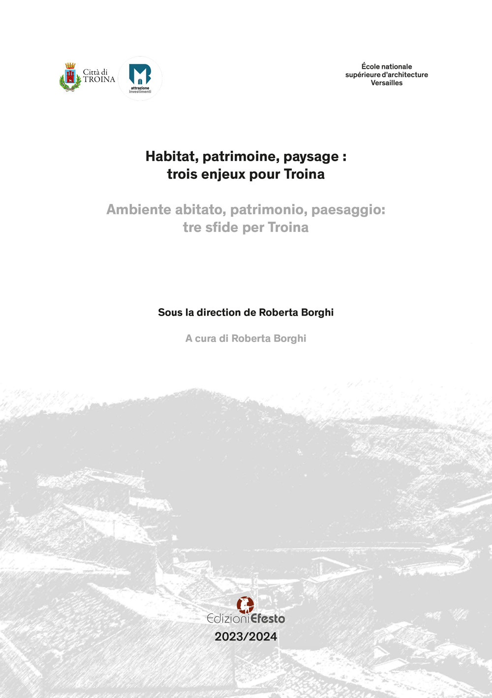 Ambiente abitato, patrimonio, paesaggio: tre sfide per Troina-Habitat, patrimoine, paysage: trois enjeux pour Troina. Ediz. bilingue