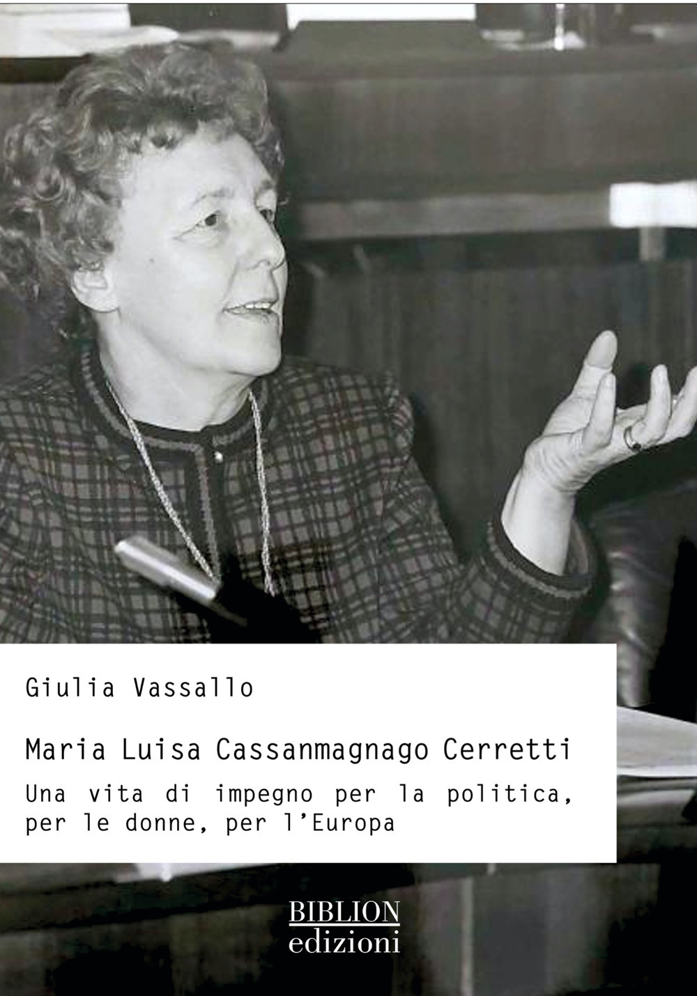 Maria Luisa Cassanmagnago Cerretti. Una vita di impegno per la politica, per le donne, per l'Europa