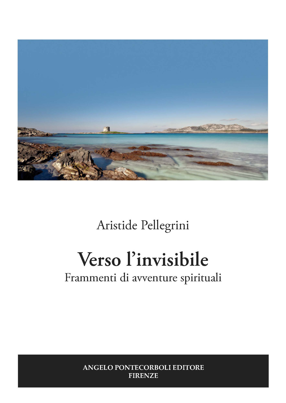 Verso l'invisibile. Frammenti di avventure spirituali