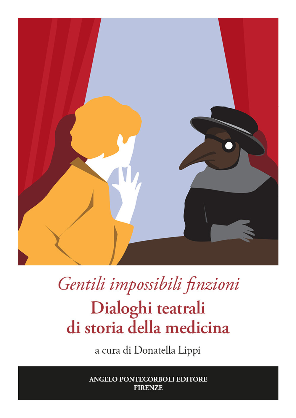 Gentili impossibili finzioni. Dialoghi teatrali di storia della medicina