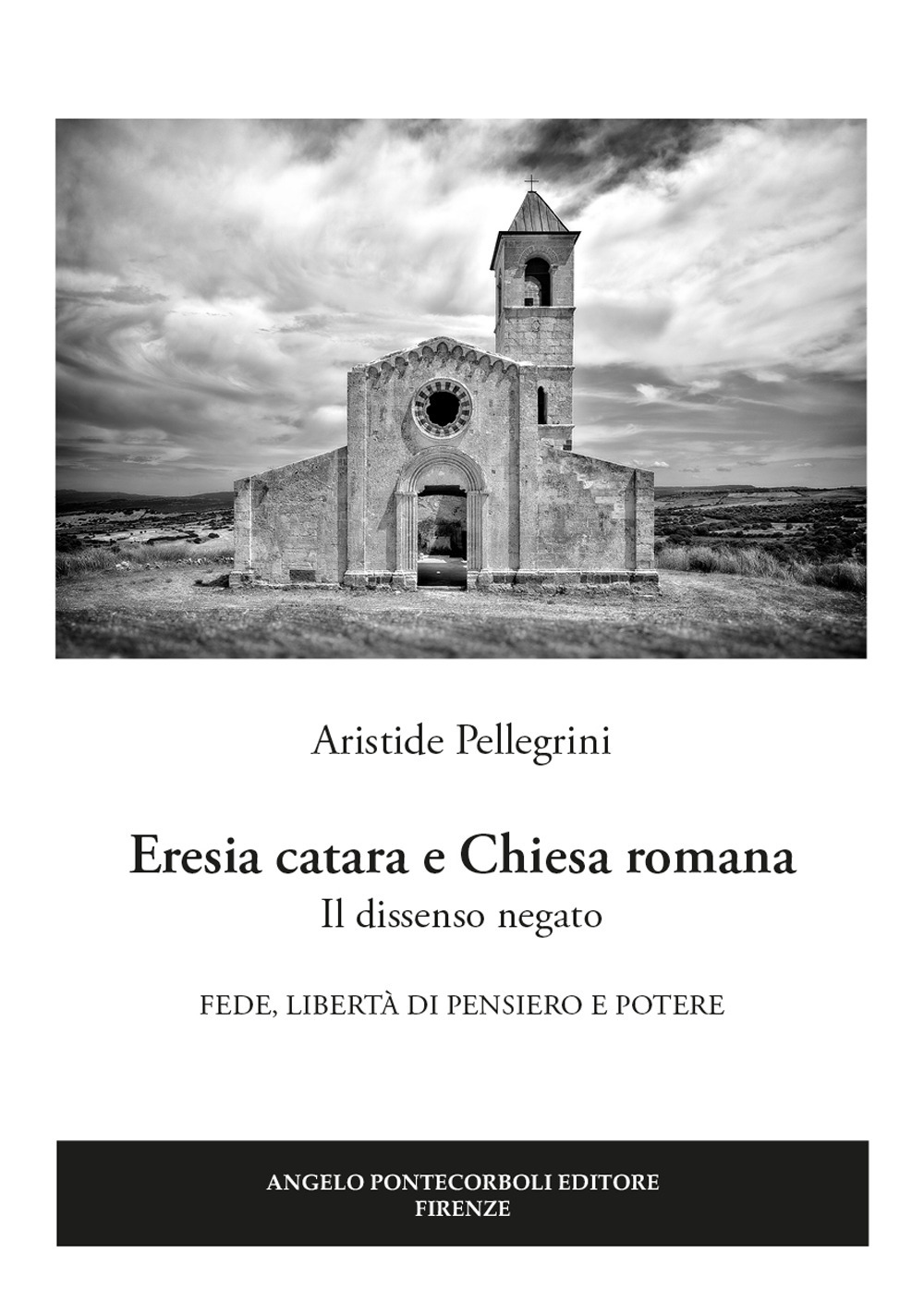 Eresia catara e Chiesa romana. Il dissenso negato. Fede, libertà di pensiero e potere