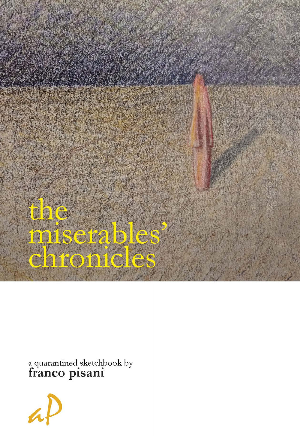 The miserables' chronicles-Le cronache dei miserabili. Ediz. bilingue