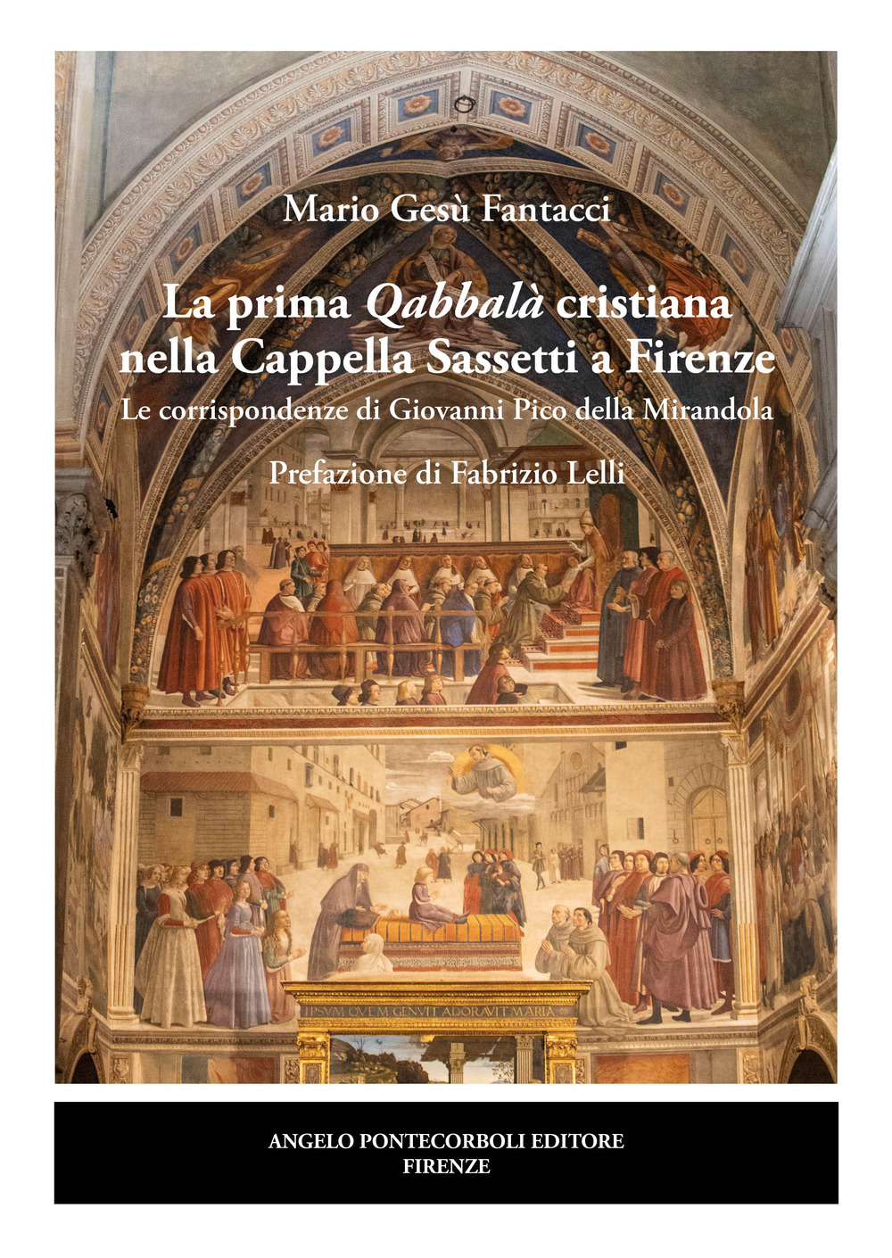 La prima Qabbalà cristiana nella Cappella Sassetti a Firenze. Le corrispondenze di Giovanni Pico della Mirandola