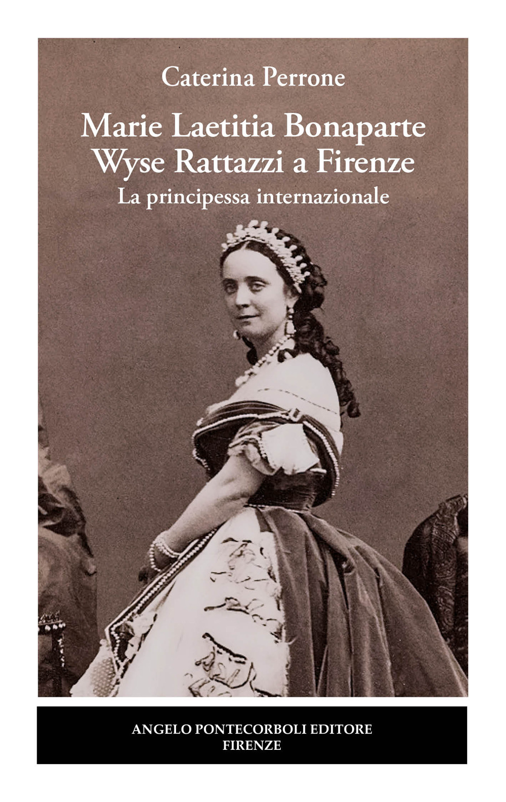 Marie Laetitia Bonaparte Wyse Rattazzi a Firenze. La principessa internazionale