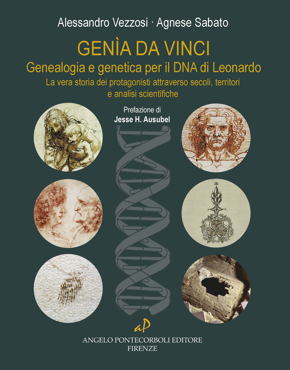 Genìa da Vinci. Genealogia e genetica per il DNA di Leonardo. La vera storia dei protagonisti attraverso secoli, territori e analisi scientifiche. Ediz. illustrata
