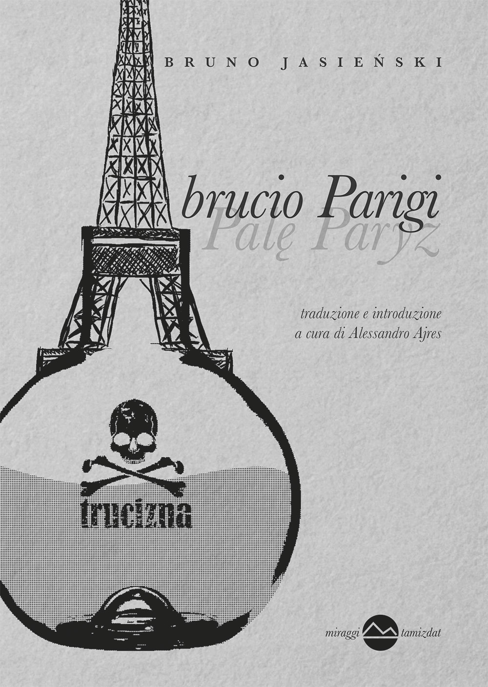 BRUCIO PARIGI - Jasienski Bruno; Ajres A. (cur.) - 9788833860299