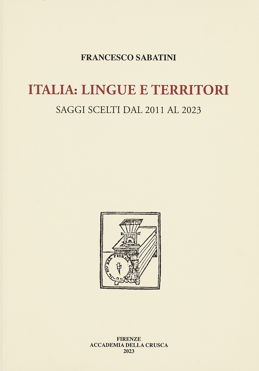 Italia: lingue e territori. Saggi scelti dal 2011 al 2023