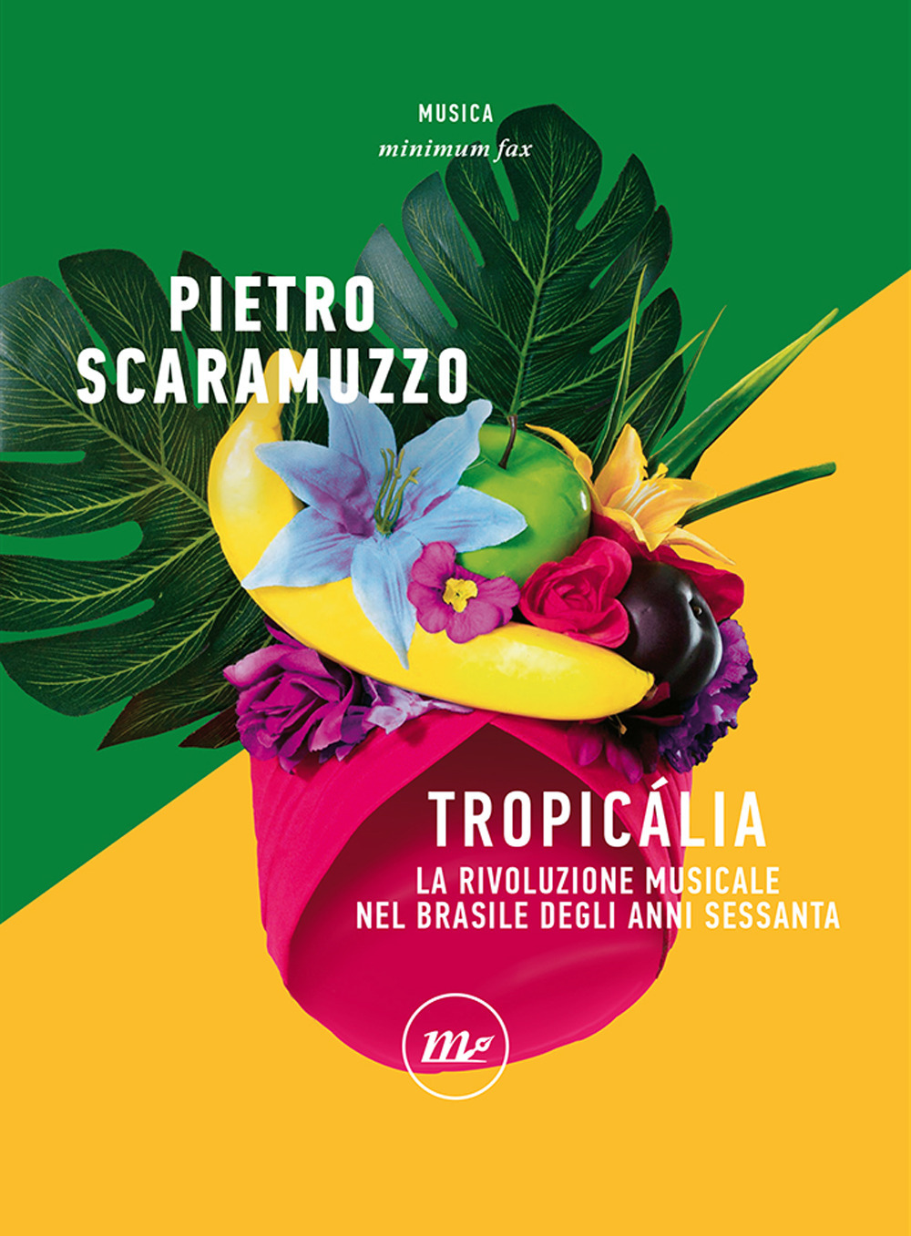 TROPICALIA. LA RIVOLUZIONE MUSICALE NEL BRASILE - Scaramuzzo Pietro - 9788833892542