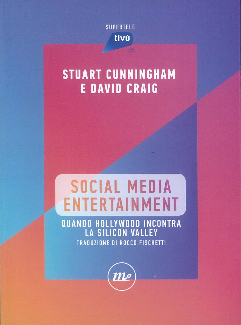 SOCIAL MEDIA ENTERTAINMENT. QUANDO HOLLYWOOD INCONTRA - 9788833892559