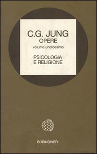 Opere. Vol. 11: Psicologia e religione