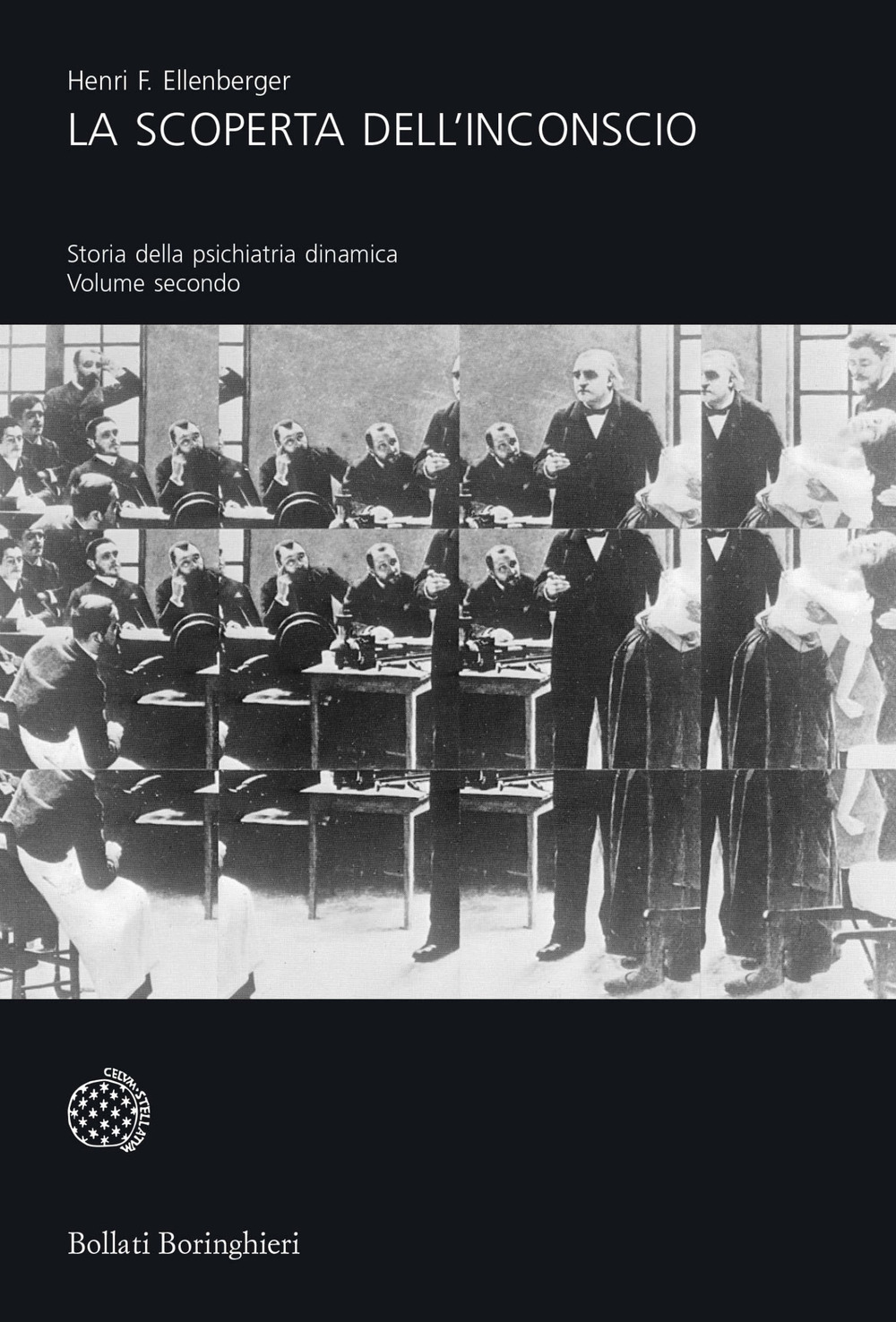 La scoperta dell'inconscio. Storia della psichiatria dinamica. Vol. 2