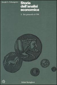 Storia dell'analisi economica. Vol. 1: Dai primordi al 1790