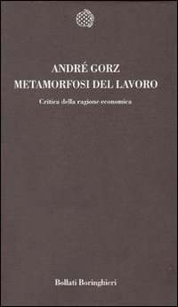 Metamorfosi del lavoro. Critica della ragione economica