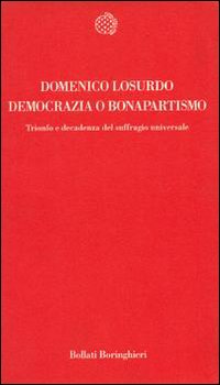 Democrazia o bonapartismo. Trionfo e decadenza del suffragio universale