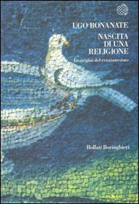 Nascita di una religione. Le origini del cristianesimo