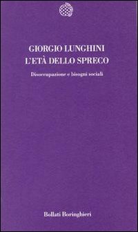 L'età dello spreco. Disoccupazione e bisogni sociali