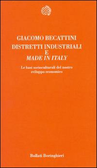 Distretti industriali e made in Italy. Le basi reali del rinnovamento italiano