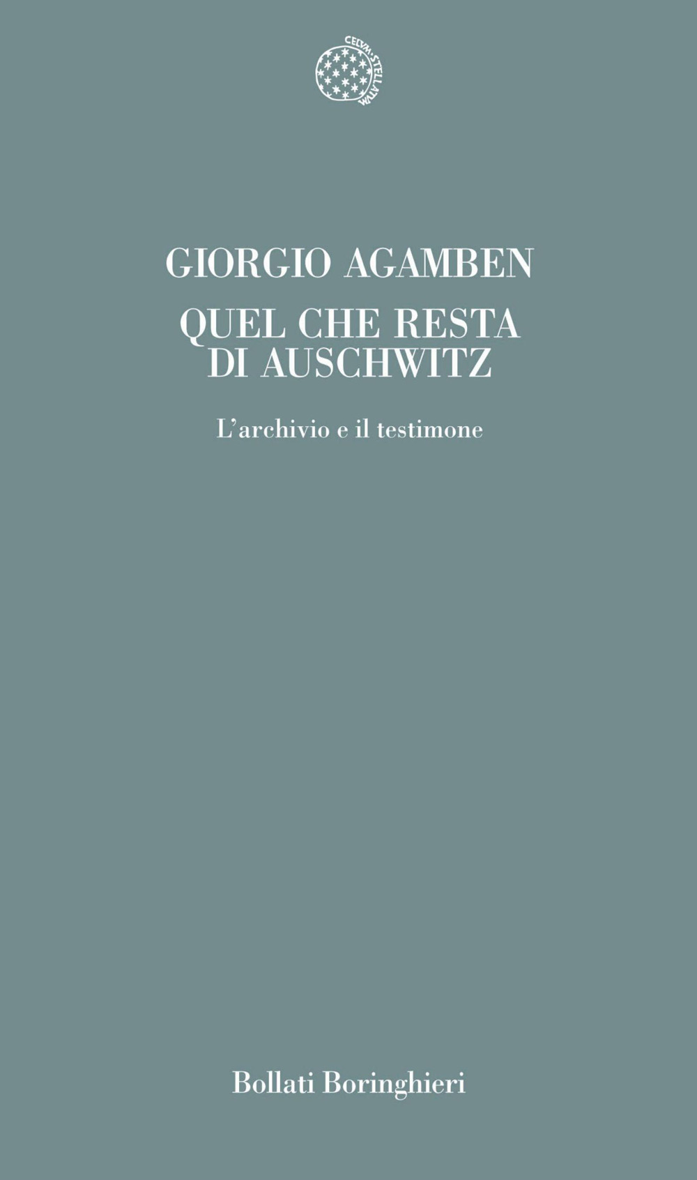 Quel che resta di Auschwitz. L'archivio e il testimone