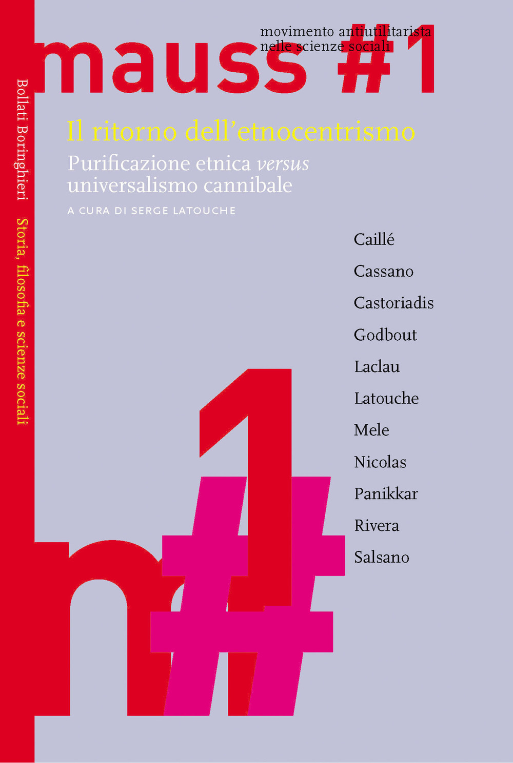 Il ritorno dell'etnocentrismo. Purificazione etnica «versus» universalismo cannibale. Mauss. Vol. 1